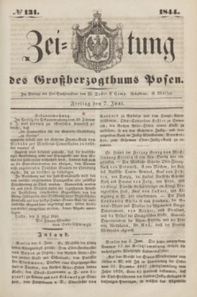 Zeitung des Großherzogthums Posen. 1844, № 131 (7 Juni)