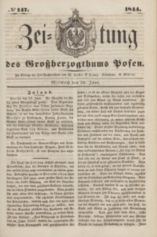 Zeitung des Großherzogthums Posen. 1844, № 147 (26 Juni)