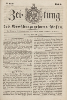Zeitung des Großherzogthums Posen. 1844, № 149 (28 Juni) + dod.