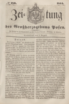 Zeitung des Großherzogthums Posen. 1844, № 180 (3 August) + dod.