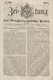 Zeitung des Großherzogthums Posen. 1844, № 182 (6 August)