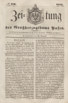 Zeitung des Großherzogthums Posen. 1844, № 186 (10 August)