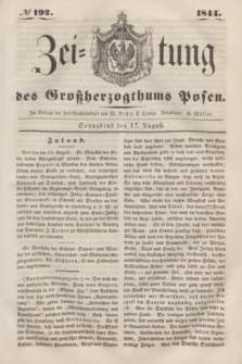 Zeitung des Großherzogthums Posen. 1844, № 192 (17 August) + dod.