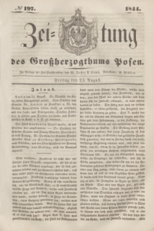 Zeitung des Großherzogthums Posen. 1844, № 197 (23 August)