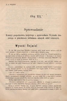 [Kadencja V, sesja I, al. 111] Alegata do Sprawozdań Stenograficznych z Pierwszej Sesyi Piątego Peryodu Sejmu Krajowego Królestwa Galicyi i Lodomeryi wraz z Wielkiem Księstwem Krakowskiem z roku 1883. Alegat 111