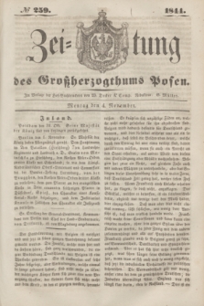 Zeitung des Großherzogthums Posen. 1844, № 259 (4 November) + dod.