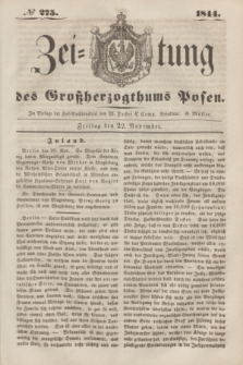 Zeitung des Großherzogthums Posen. 1844, № 275 (22 November)