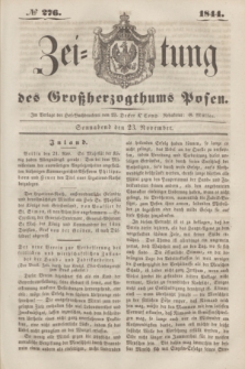 Zeitung des Großherzogthums Posen. 1844, № 276 (23 November)