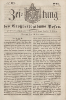 Zeitung des Großherzogthums Posen. 1844, № 277 (25 November) + dod.