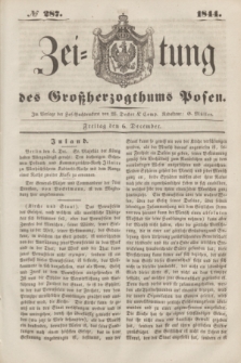 Zeitung des Großherzogthums Posen. 1844, № 287 (6 December) + dod.