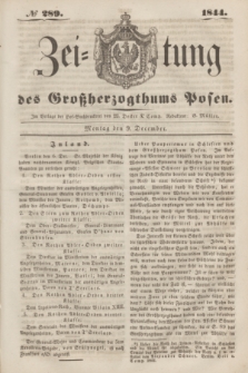 Zeitung des Großherzogthums Posen. 1844, № 289 (9 December) + dod.