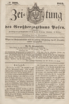 Zeitung des Großherzogthums Posen. 1844, № 302 (24 December) + dod.