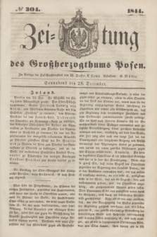 Zeitung des Großherzogthums Posen. 1844, № 304 (28 December)