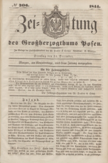 Zeitung des Großherzogthums Posen. 1844, № 306 (31 December) + wkładka