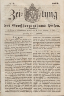 Zeitung des Großherzogthums Posen. 1845, № 2 (3 Januar)