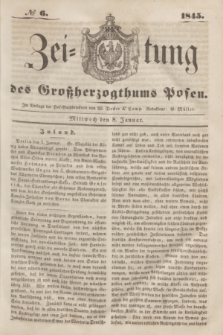 Zeitung des Großherzogthums Posen. 1845, № 6 (8 Januar)