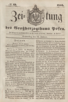 Zeitung des Großherzogthums Posen. 1845, № 13 (16 Januar) + dod.