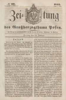 Zeitung des Großherzogthums Posen. 1845, № 20 (24 Januar)