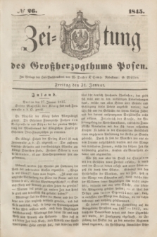 Zeitung des Großherzogthums Posen. 1845, № 26 (31 Januar) + dod.