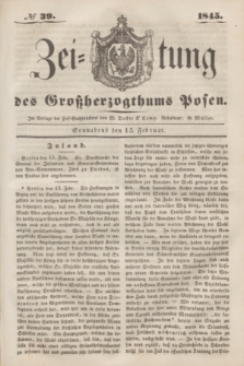 Zeitung des Großherzogthums Posen. 1845, № 39 (15 Februar)