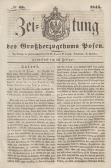 Zeitung des Großherzogthums Posen. 1845, № 45 (22 Februar)