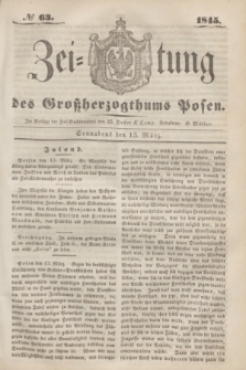 Zeitung des Großherzogthums Posen. 1845, № 63 (15 März)