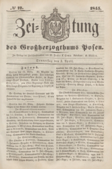 Zeitung des Großherzogthums Posen. 1845, № 77 (3 April) + dod.