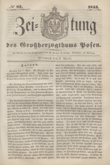 Zeitung des Großherzogthums Posen. 1845, № 82 (9 April)