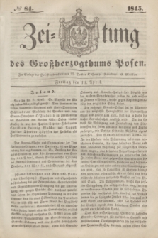 Zeitung des Großherzogthums Posen. 1845, № 84 (11 April)
