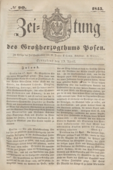 Zeitung des Großherzogthums Posen. 1845, № 90 (19 April)