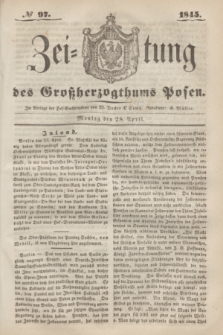 Zeitung des Großherzogthums Posen. 1845, № 97 (28 April)