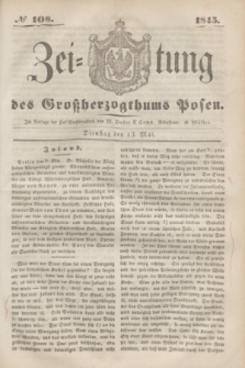 Zeitung des Großherzogthums Posen. 1845, № 108 (13 Mai) + dod.