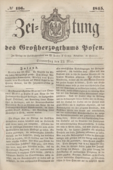 Zeitung des Großherzogthums Posen. 1845, № 116 (22 Mai) + dod.