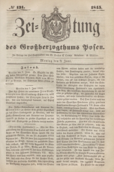 Zeitung des Großherzogthums Posen. 1845, № 131 (9 Juni) + dod.