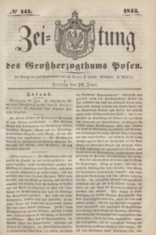 Zeitung des Großherzogthums Posen. 1845, № 141 (20 Juni)