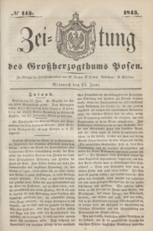 Zeitung des Großherzogthums Posen. 1845, № 145 (25 Juni)