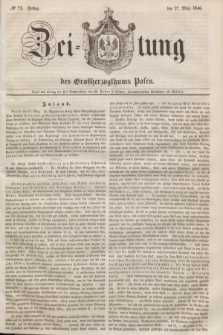Zeitung des Großherzogthums Posen. 1846, № 73 (27 März) + dod.