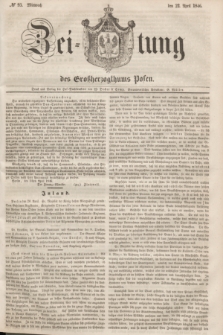 Zeitung des Großherzogthums Posen. 1846, № 93 (22 April) + dod.
