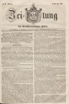 Zeitung des Großherzogthums Posen. 1846, № 99 (29 April) + dod.