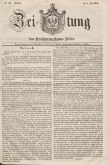 Zeitung des Großherzogthums Posen. 1846, № 125 (2 Juni) + dod.