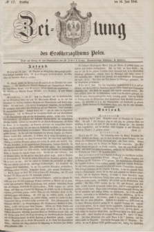 Zeitung des Großherzogthums Posen. 1846, № 137 (16 Juni)