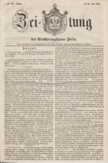 Zeitung des Großherzogthums Posen. 1846, № 146 (26 Juni)