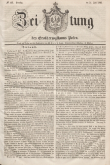 Zeitung des Großherzogthums Posen. 1846, № 167 (21 Juli)