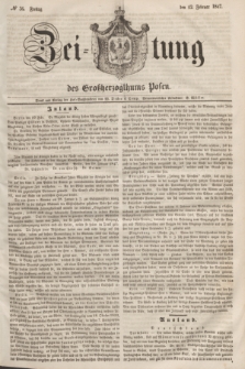 Zeitung des Großherzogthums Posen. 1847, № 36 (12 Februar)