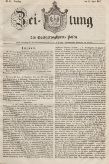 Zeitung des Großherzogthums Posen. 1847, № 85 (13 April) + dod.