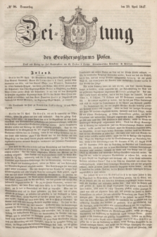Zeitung des Großherzogthums Posen. 1847, № 98 (29 April) + dod.