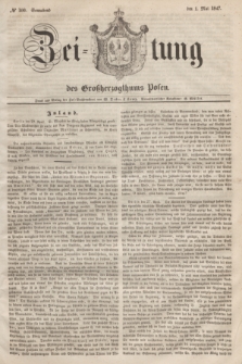 Zeitung des Großherzogthums Posen. 1847, № 100 (1 Mai) + dod.