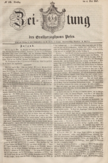 Zeitung des Großherzogthums Posen. 1847, № 102 (4 Mai) + dod.