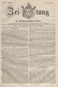 Zeitung des Großherzogthums Posen. 1847, № 109 (12 Mai) + dod.