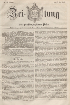 Zeitung des Großherzogthums Posen. 1847, № 112 (17 Mai) + dod.